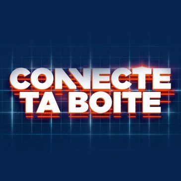 Connecte ta boîte